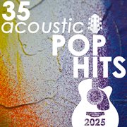 35 Acoustic Pop Hits 2025 cover image cdn