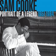 Sam Cooke: Portrait Of A Legend 1951-1964 cover image cdn