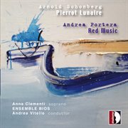 Schoenberg: Pierrot Lunaire, Op. 21 - Andrea Portera: Red Music cover image cdn