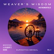 Weaver's Wisdom: Meditations On Kabir's Dohe cover image cdn