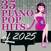 35 Piano Pop Hits Of 2025 cover image cdn