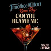Can You Blame Me cover image cdn