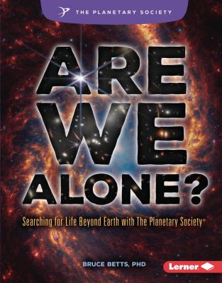 Are We Alone?: Searching for Life Beyond Earth with the Planetary Society (R) cover image cdn