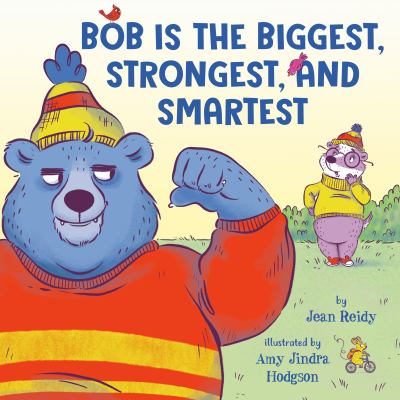Bob Is the Biggest, Strongest, and Smartest cover image cdn