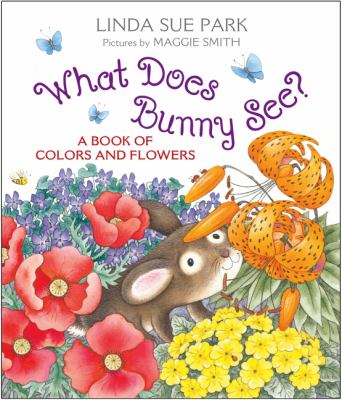 What Does Bunny See?: A Book of Colors and Flowers cover image cdn