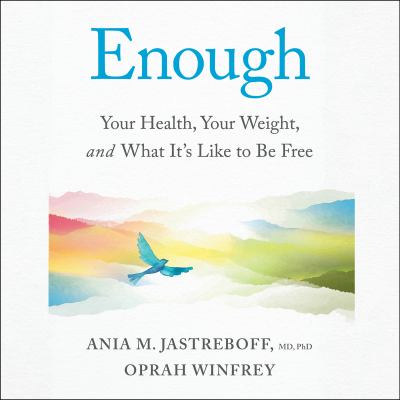 Enough Your Health, Your Weight, and What It's Like To Be Free  cover image cdn