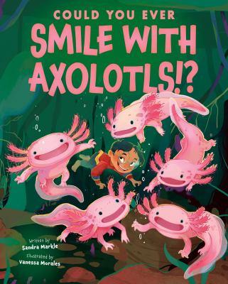 Could You Ever Smile with Axolotls!? cover image cdn
