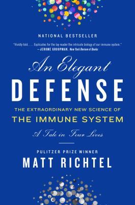 An elegant defense : the extraordinary new science of the immune system cover image cdn