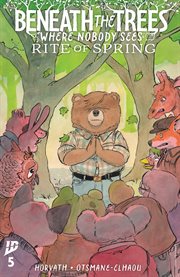 Beneath the Trees where Nobody Sees. Issue 5. Rite of Spring cover image cdn