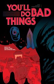 You'll Do Bad Things. Volume 1 cover image cdn
