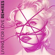 Living For Love (Remixes) cover image cdn