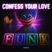 Confess Your Love Funk (Version) cover image cdn