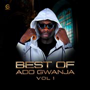 Best Of Ado Gwanja Vol. 1 cover image cdn
