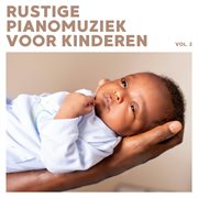 Rustige Pianomuziek Voor Kinderen (Vol. 2) cover image cdn