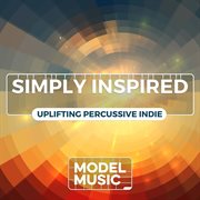 Simply Inspired - Uplifting Percussive Indie cover image cdn