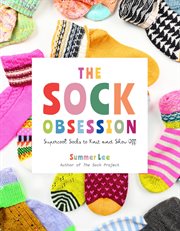 The Sock Obsession : Supercool Socks To Knit And Show Off cover image cdn