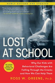 Lost at School : Why Our Kids with Behavioral Challenges are Falling Through the Cracks and How We Can Help Them cover image cdn