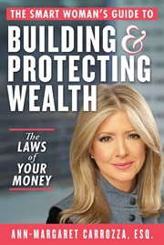 The Smart Woman's Guide to Building and Protecting Wealth : The Laws Of Your Money cover image cdn