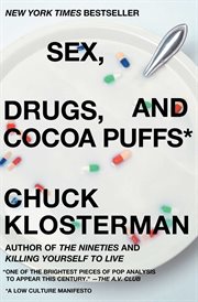 Sex, Drugs, and Cocoa Puffs : A Low Culture Manifesto cover image cdn