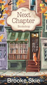 The Next Chapter Bookshop: A Heartwarming Cozy Small Town Romance With a Touch of Magic! cover image cdn