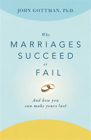 Why Marriages Succeed or Fail : And How You Can Make Yours Last cover image cdn