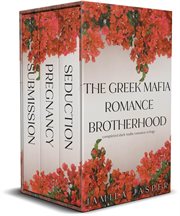 The Greek Mafia Romance Brotherhood: Completed Dark Mafia Romance Trilogy cover image cdn