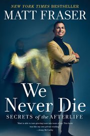 We Never Die : Secrets of the Afterlife cover image cdn