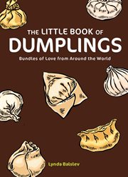 The Little Book of Dumplings : Bundles Of Love From Around The World cover image cdn