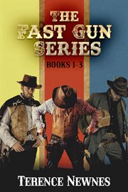 The Fast Gun Series : Books #1-3 cover image cdn