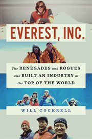Everest, Inc. : The Renegades and Rogues Who Built an Industry at the Top of the World cover image cdn
