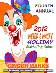 2012 Weird & Wacky Holiday Marketing Guide cover image cdn