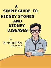 A Simple Guide to Kidney Stones and Kidney Diseases cover image cdn