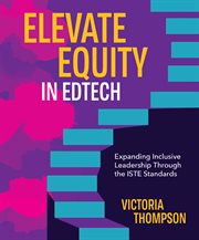 Elevate Equity in Edtech : Expanding Inclusive Leadership Through The Iste Standards cover image cdn