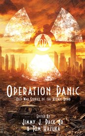 Operation Panic : Cold War Stories Of The Atomic Bomb cover image cdn