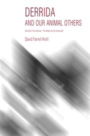 Derrida and Our Animal Others : Derrida's Final Seminar, the Beast and the Sovereign cover image cdn