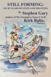 Still Forming : My 82 Years Of Steps And Mis-steps cover image cdn