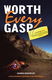 Worth Every Gasp a Lone Woman's Journey in the Himalayas cover image cdn