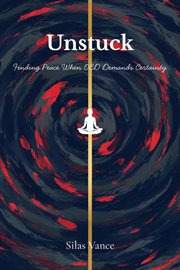 Unstuck: Finding Peace When OCD Demands Certainty cover image cdn