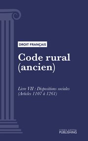 Code rural (ancien), Livre VII : Dispositions sociales (droit français) cover image cdn
