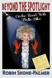 Beyond the Spotlight: On the Road With Phyllis Diller cover image cdn