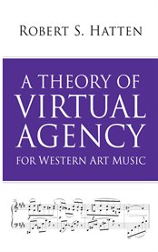 A Theory of Virtual Agency for Western Art Music cover image cdn