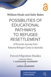 Possibilities of Educational Pathways to Refugee Resettlement : A Personal Journey From Kakuma Refugee Camp To Australia cover image cdn