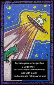 Incluso para anarquistas y vaqueros : Una Filosofía Basada En La Vida De Maker Millwright Escrita Por Seth Giolle cover image cdn