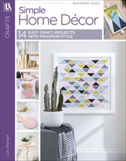 Simple Home Decor : 14 Easy Craft Projects With Maximum Style cover image cdn