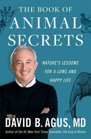 The Book of Animal Secrets : Nature's Lessons for a Long and Happy Life cover image cdn