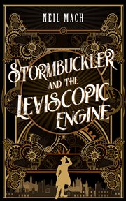 Stormbuckler and the Leviscopic Engine cover image cdn