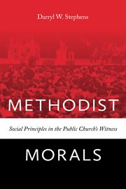 Methodist Morals : Social Principles in the Public Church's Witness cover image cdn