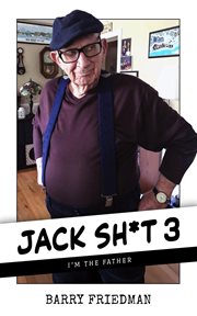 Jack Sh*t 3: I'm the Father : Jack Sh*t Trilogy, #3 cover image cdn