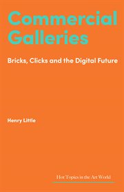 Commercial Galleries : Bricks, Clicks And The Digital Future cover image cdn