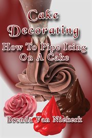 Cake Decorating - How to Pipe Icing on a Cake cover image cdn
